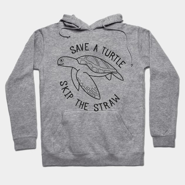 Save A Turtle Skip The Straw Hoodie by bangtees